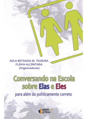 Conversando Na Escola Sobre Elas E Eles – Para Além Do Politicamente Correto