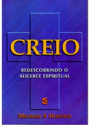Creio - Redescobrindo O Alicerce Espiritual