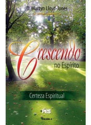 Crescendo No Espírito – Certeza Espiritual Volume 4