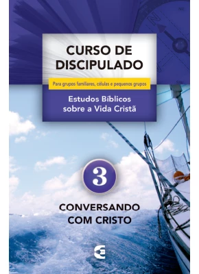 Curso De Discipulado Volume 3 - Conversando Com Cristo