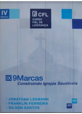 Dvd – Ix 9 Marcas Construindo Igrejas Saudáveis | Módulo IV