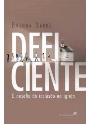 Deficiente, O Desafio Da Inclusão Na Igreja