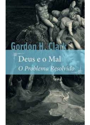 Deus E O Mal – O Problema Resolvido