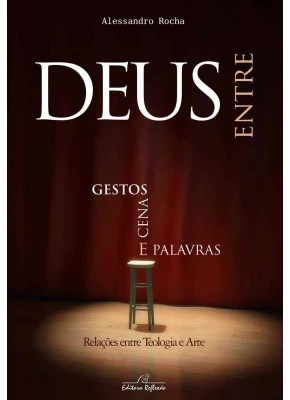 Deus Entre Gestos, Cenas E Palavras