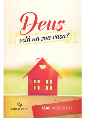 Deus Está Na Sua Casa?