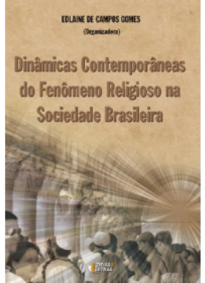 Dinâmicas Contemporâneas Do Fenômeno Religioso Na Sociedade Brasileira