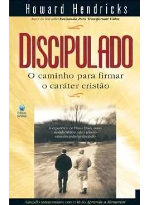 Discipulado - O Caminho Para Firmar O Caráter Cristão