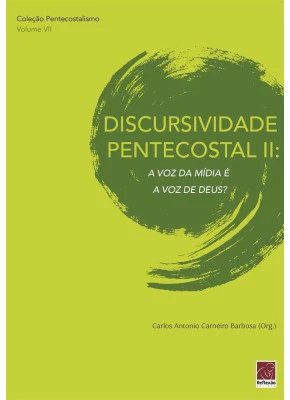 Discursividade Pentecostal Ii: A Voz Da Mídia É A Voz De Deus?