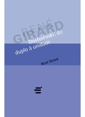 Dostoiévski: Do Duplo À Unidade