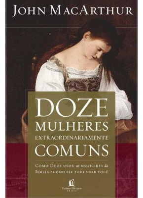 Doze Mulheres Extraordinariamente Comuns