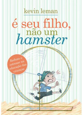 E Seu Filho, Não Um Hamster