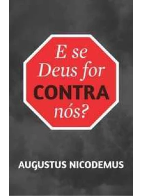 E Se Deus For Contra Nós?