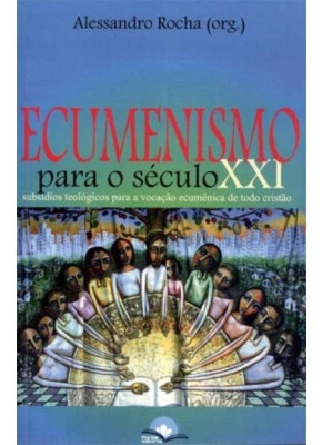 Ecumenismo Para O Século Xxi