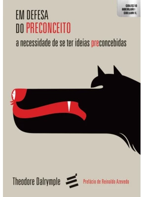 Em Defesa Do Preconceito: A Necessidade De Se Ter Ideias Preconcebidas