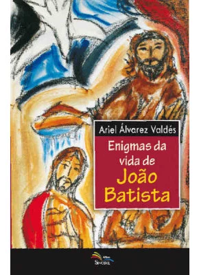 Enigmas Da Vida De Joao Batista
