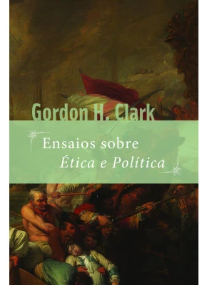 Ensaios Sobre Ética E Política