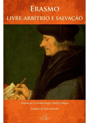 Erasmo – Livre-Arbítrio E Salvação