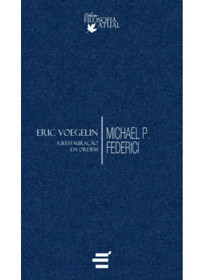Eric Voegelin - A Restauração Da Ordem