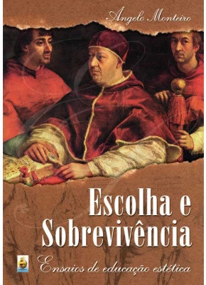 Escolha E Sobrevivência - Ensaios De Educação Estética