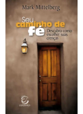 Escolhendo Sua Fe Em Um Mundo De Opcoes Espirituais