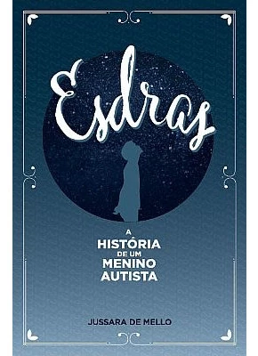 Esdras - A História De Um Menino Autista