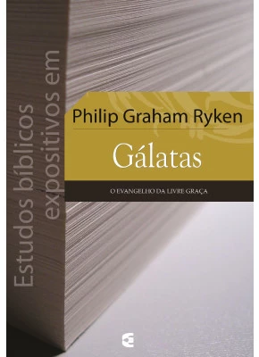 Estudos Bíblicos Expositivos Em Gálatas