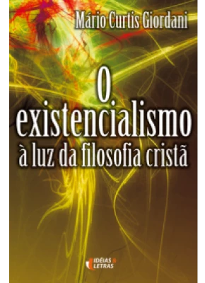 O Existencialismo À Luz Da Filosofia Cristã