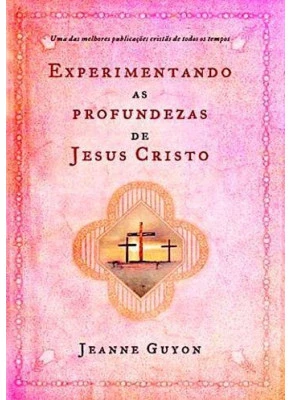 Experimentando As Profundezas De Jesus Cristo
