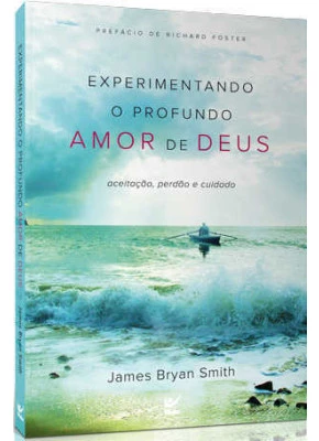 Experimentando O Profundo Amor De Deus