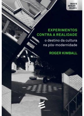 Experimentos Contra A Realidade: O Destino Da Cultura Na Pós-Modernidade