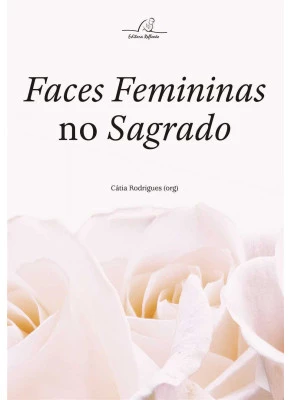 Faces Femininas No Sagrado