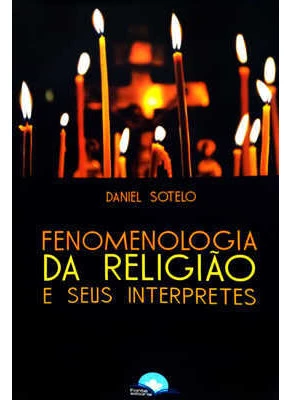 Fenomenologia Da Religião E Seus Interpretes