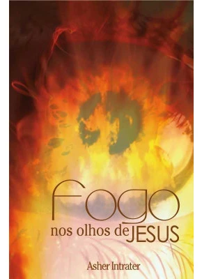Fogo Nos Olhos De Jesus