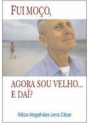 Fui Moco, Agora Sou Velho