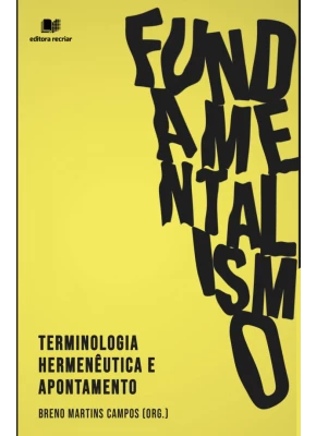 Fundamentalismo | Terminologia Hermenêutica e Apontamento