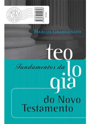 Fundamentos Da Teologia Do Novo Testamento