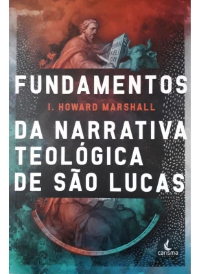 Fundamentos Da Narrativa Teológica De São Lucas