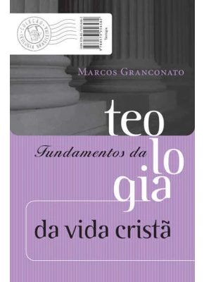 Fundamentos Da Teologia Da Vida Cristã