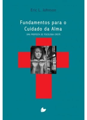 Fundamentos para o cuidado da alma - Editora Shedd