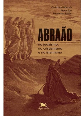 Abraão No Judaísmo, No Cristianismo E No Islamismo