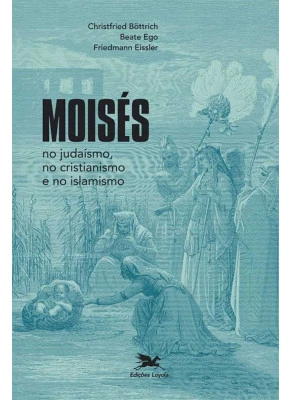 Moisés No Judaísmo, No Cristianismo E No Islamismo