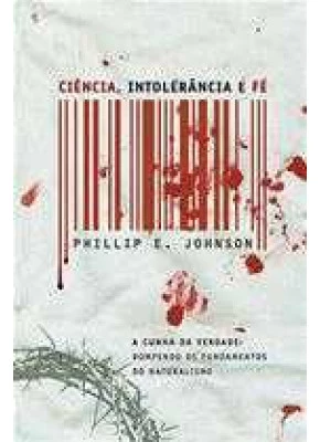 Ciencia, Intolerancia E Fé