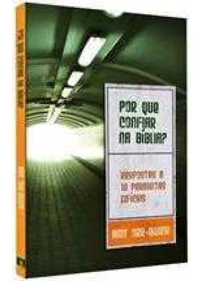 Por Que Confiar Na Biblia? Ultimato     