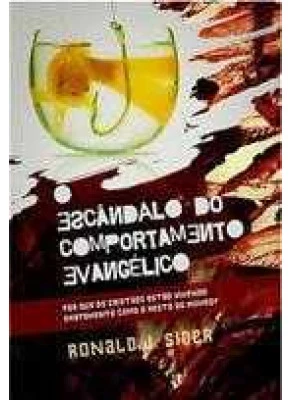 O Escandalo Do Comportamento Evangelico