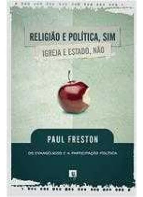 Religiao E Politica, Sim; Igreja E Estado,Não
