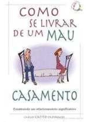 Como Se Livrar De Um Mau Casamento