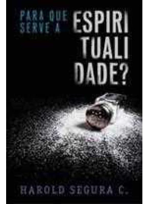 Para Que Serve A Espiritualidade?