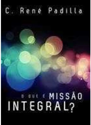 O Que E Missão Integral