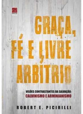 Graça, Fé E Livre-Arbítrio
