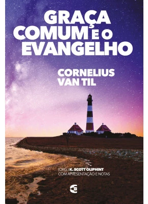 Graça Comum E O Evangelho